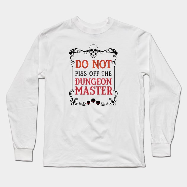 Do Not Piss Off the Dungeon Master Long Sleeve T-Shirt by retrochris